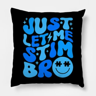 Just Let Me Stim Bro Autism Awareness Shirt Kids Boys Groovy Pillow