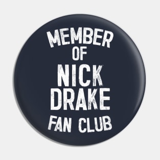 Member of Nick Drake Fan Club Pin