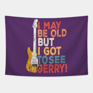 i may be old but i got to see Jerry! Tapestry