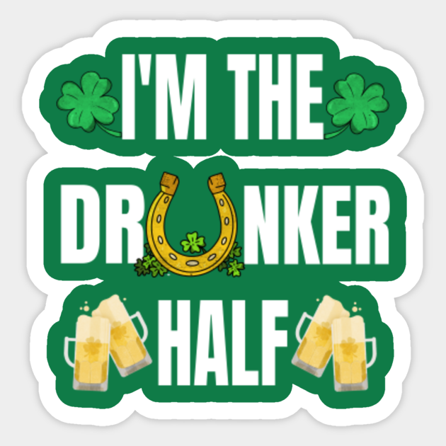 Funny St Patricks Day drinking Couples - Funny St Patricks Day Sayings - Sticker