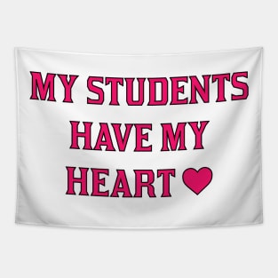 My Students Have My Heart Tapestry