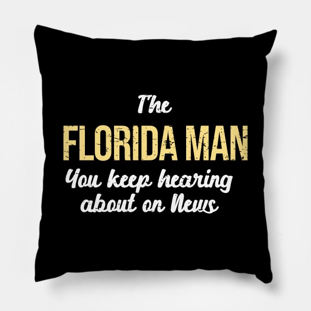 I’m the Florida Man on News Meme Funny Pillow by alltheprints