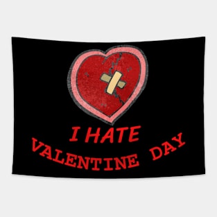 I Hate Valentine Day,Anti Valentine day shirt Tapestry