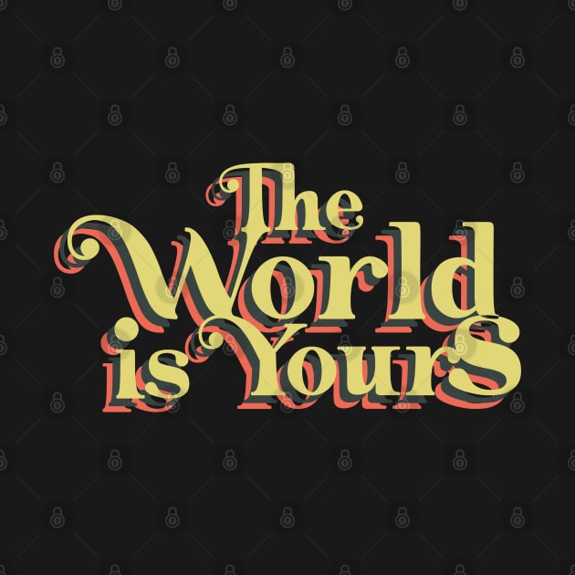 The World is Yours Retro by Rayrock76