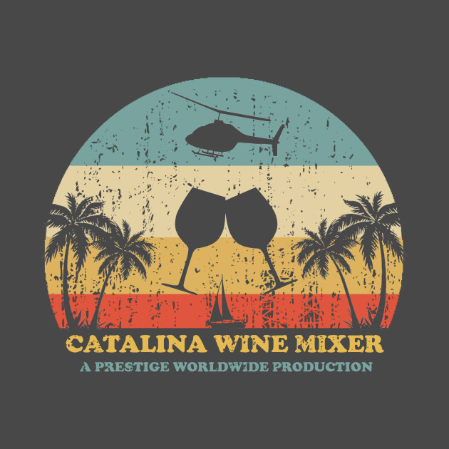 Step Brothers Catalina Wine Mixer - Catalina Wine Mixer - Phone Case