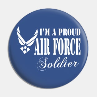 Best Gift for Army - I am a Proud Air Force Soldier Pin
