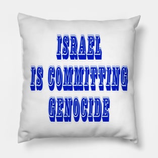 Israel IS Committing Genocide - Front Pillow