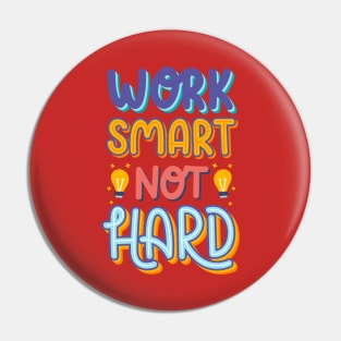 Work Smart Not Hard Pin