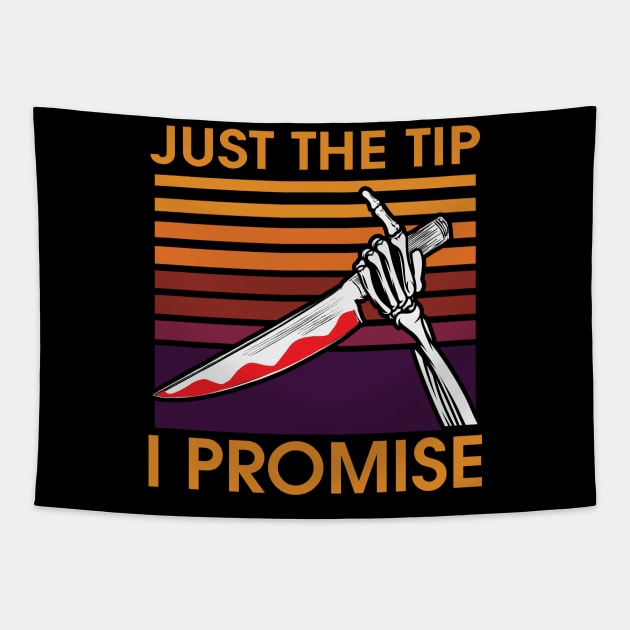 Just The Tip I Promise Tapestry by MZeeDesigns