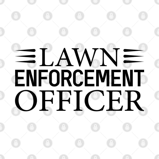 Lawn Enforcement Officer by TIHONA