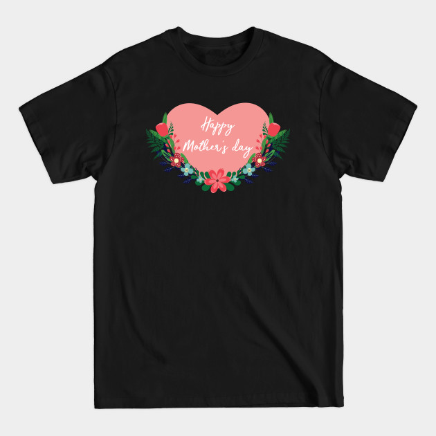 Discover Happy mother's day - Mothers Day - T-Shirt