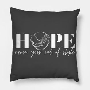 HOPE Never Goes Out of Style Pillow