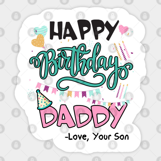 Happy Birthday Daddy Love Your Son Gifts For Dad Birthday