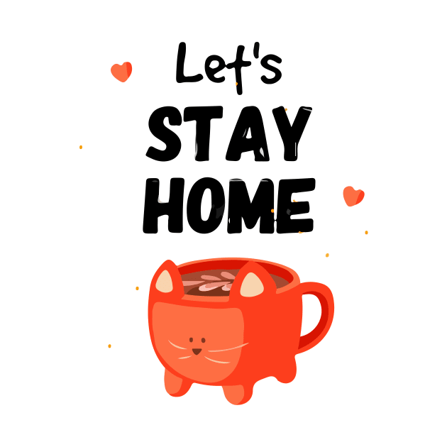 Funny Quarantine Quotes cat mug - let's stay home by Spring Moon