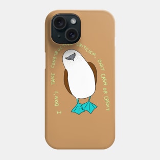 I Don't Take Constructive Criticism Phone Case