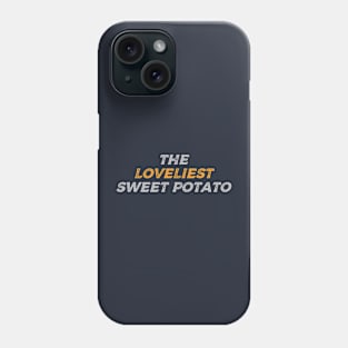 the loveliest sweet potato funny couple shirt Phone Case