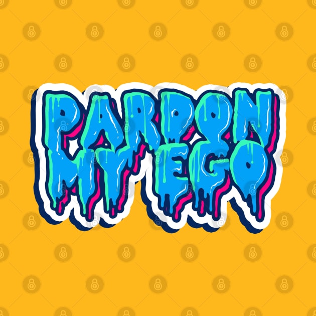 Pardon My Ego by AION