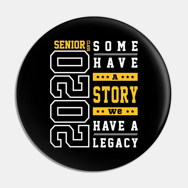 Senior Class 2020 Gift Legacy Senior Class funny Pin by Diogo Calheiros