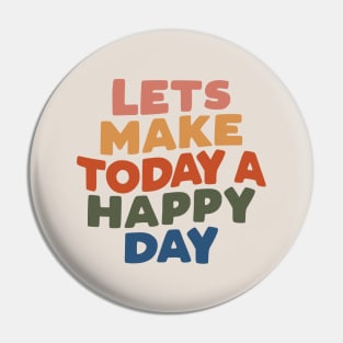 Lets Make Today a Happy Day in Grey, Peach, Orange, Green and Navy Blue Pin