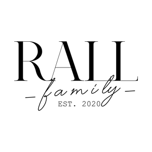 Rall Family EST. 2020, Surname, Rall T-Shirt