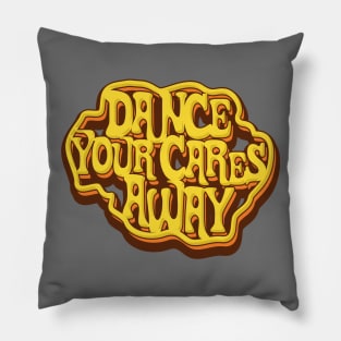 Dance Your Cares Away Pillow