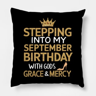 Stepping Into My September Birthday With God's Grace And Mercy Pillow