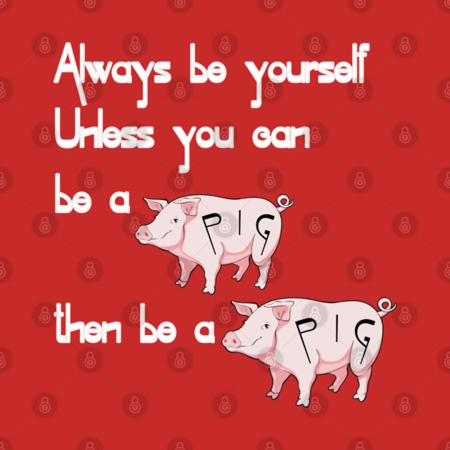 Be a pig by ToriJones