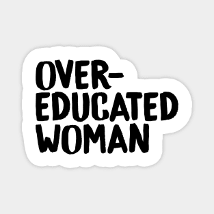 Over-Educated Woman Pro-Choice Magnet