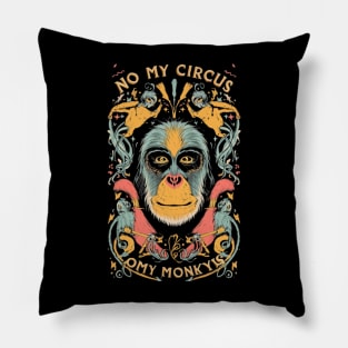 Not My Circus Not My Monkeys funny sarcastic messages sayings and quotes Pillow