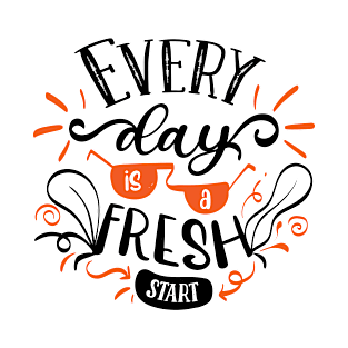 Everyday Is a Fresh Start | Motivational Shirt T-Shirt