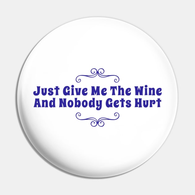 Just Give Me The Wine Pin by Stacks