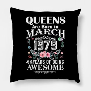 Are in March 1979 45 Years of Being Awesome Pillow