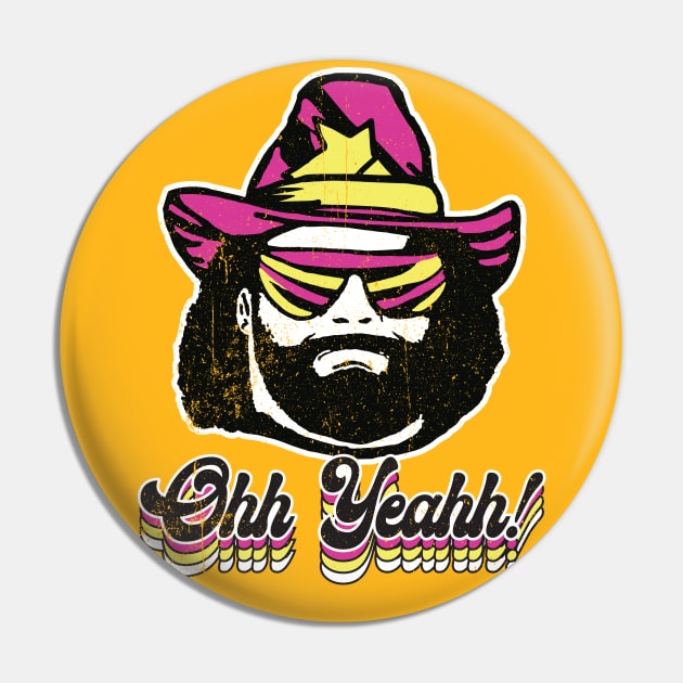 Macho Man Oh Yeah Worn Out Pin by Alema Art