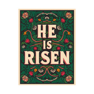 He is Risen T-Shirt