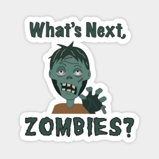 What's next, Zombies? Magnet