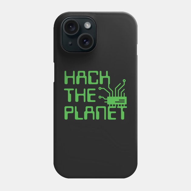 Hack The Planet - Display Green Phone Case by UndrDesertMoons