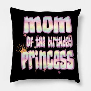 Mom Of The Birthday Princess Fun Mama Mommy Mother Gifts Pillow