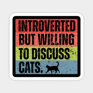 Introverted But Willing To Discuss Cats Retro Style Magnet