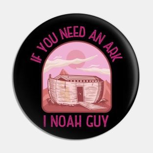 If you need an Ark, I Noah guy! Funny | sarcastic Christian pun design! Pin