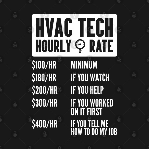 Discover HVAC Tech Hourly Rate Shirt Funny AC Installer Contractor Engineer Men Build - Funny - T-Shirt