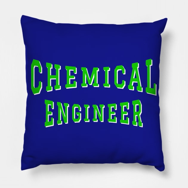 Chemical Engineer in Green Color Text Pillow by The Black Panther