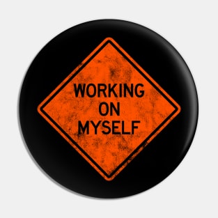 Working On Myself Pin