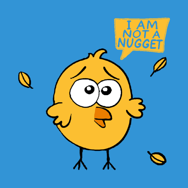 I'am not a nugget by DrTigrou