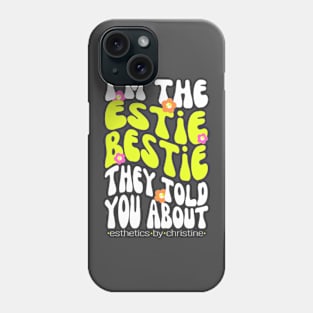 I’m The Estie Bestie Phone Case