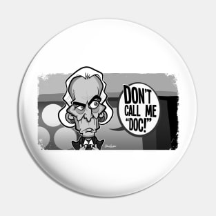 Don't Call Me Doc Pin