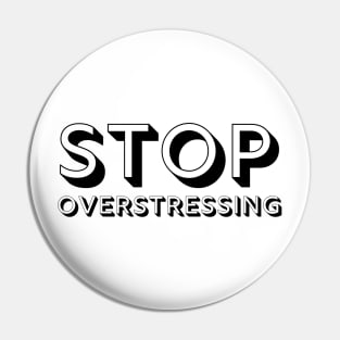 Stop Overstressing Enjoy Life Pin