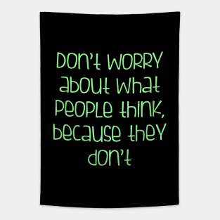 Don't worry about what people think Tapestry