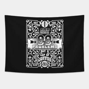 I got 99 problems Tapestry