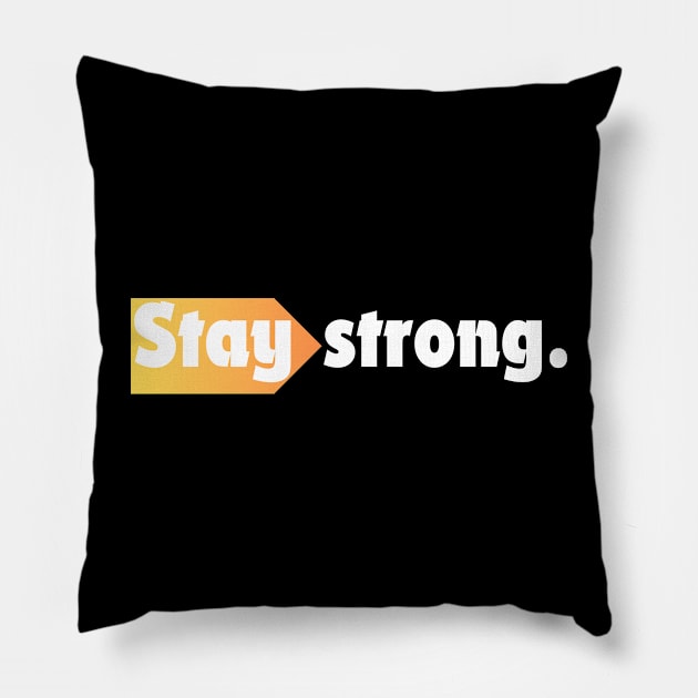 Stay strong. Pillow by EnarosaLinda XY