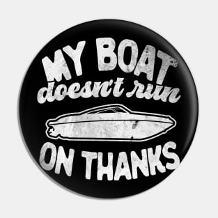 Mens Funny Vintage Retro My Boat Doesn't Run On Thanks Pontoon Captain Gift Pin